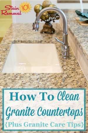 Here are instructions for how to clean granite countertops, as well as granite countertop care tips for daily care as well as when there are scratches, stains or etching {on Stain Removal 101} #CleanGraniteCountertops #CleaningGraniteCountertops #GraniteCountertopCare