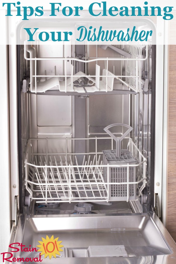 Here is a round up of tips for cleaning your dishwasher, so it doesn't get grungy or develop odors, including both DIY and home remedies and reviews of various cleaning products {on Stain Removal 101} #CleaningDishwasher #DishwasherCleaning #CleaningTips