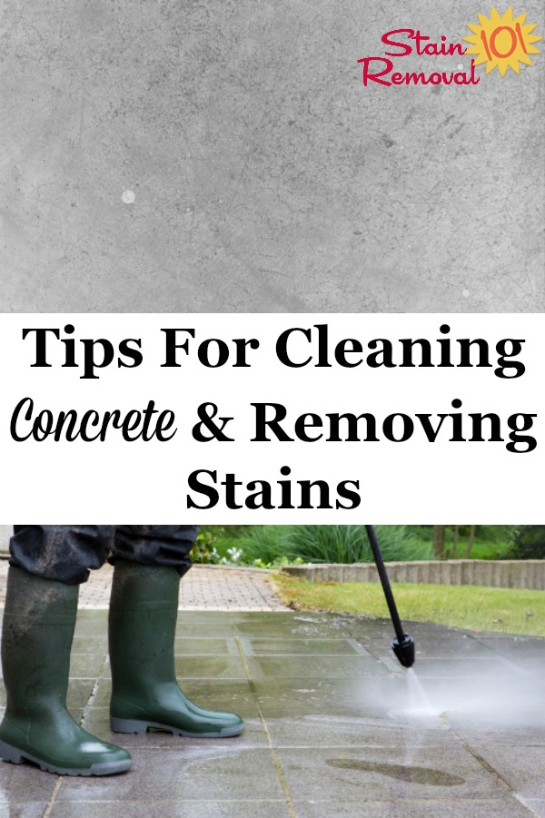 Here is a round up of tips and tricks for cleaning concrete and removing concrete stains, which can be difficult to do from this porous surface {on Stain Removal 101} #ConcreteStains #CleaningConcrete #ConcreteCleaning