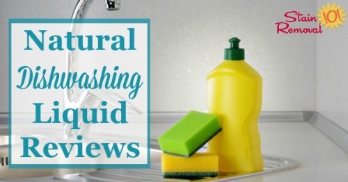 Here is a round up of natural dishwashing liquid reviews to find the best eco-friendly product for washing dishes, and pots and pans by hand, as well as for use in homemade cleaning product recipes {on Stain Removal 101}