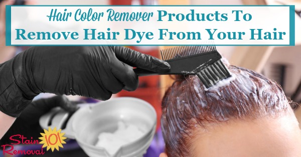 Remove Hair Dye Permanently, Hair Dye Remover