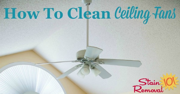 How To Clean a Ceiling Fan 
