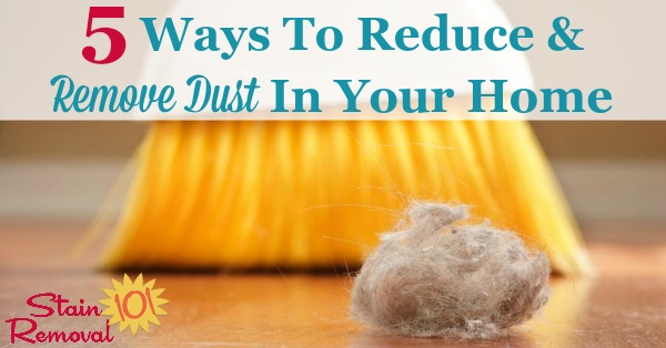 5 Ways To Reduce & Remove Dust In Your Home