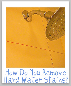 How To Remove Hard Water Stains