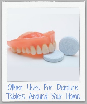 Other uses for denture tablets around your home for cleaning {on Stain Removal 101}