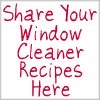 share your window cleaner recipes here